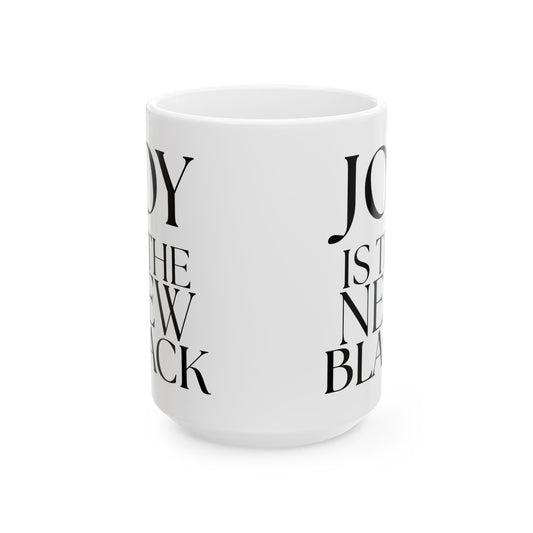 Joy is the New Black' 15 oz Ceramic Mug, White