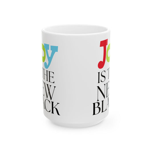 Mug - 'Joy is the New Black' 15 oz White Ceramic with Colorful Text
