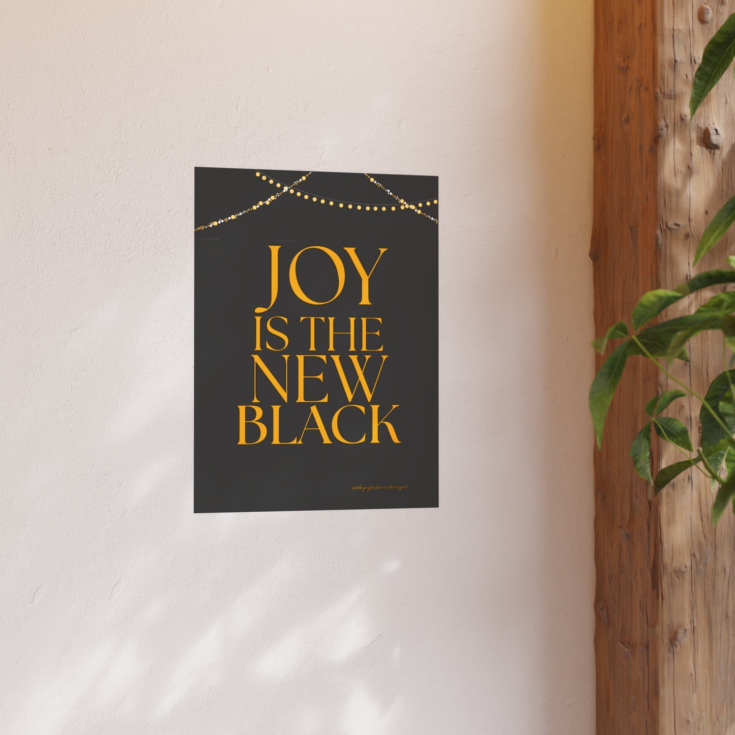 Poster - 18x24 Matte 'Joy is the New Black' Gold Text on Black Background