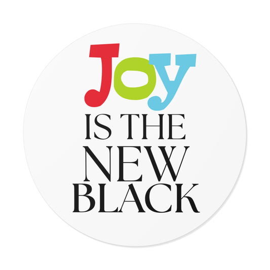 Vinyl Stickers - Joy is the New Black Colorful 3 x 3