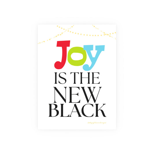 Joy is the New Black Matte Poster, Wall Art Decor, Gift for Him or Her, Home Office Decoration,white