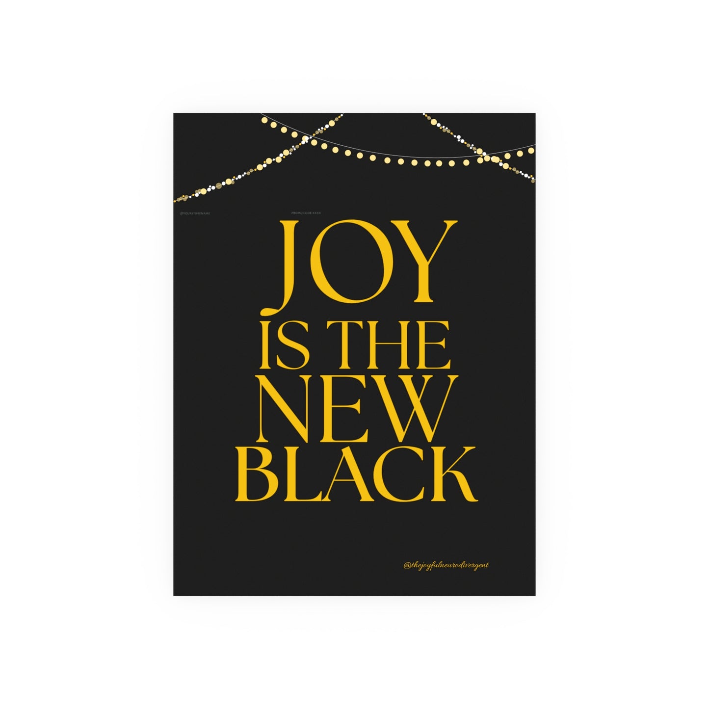 Poster - 18x24 Matte 'Joy is the New Black' Gold Text on Black Background