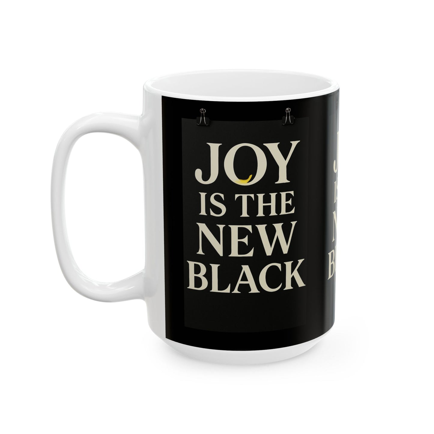 Mug - 'Joy is the New Black' 15 oz Ceramic