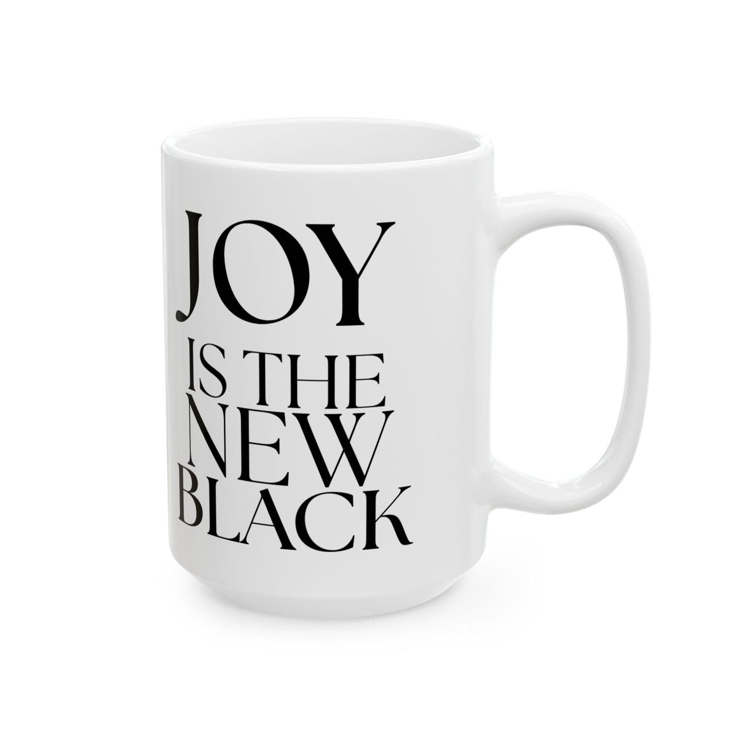 Joy is the New Black' 15 oz Ceramic Mug, White