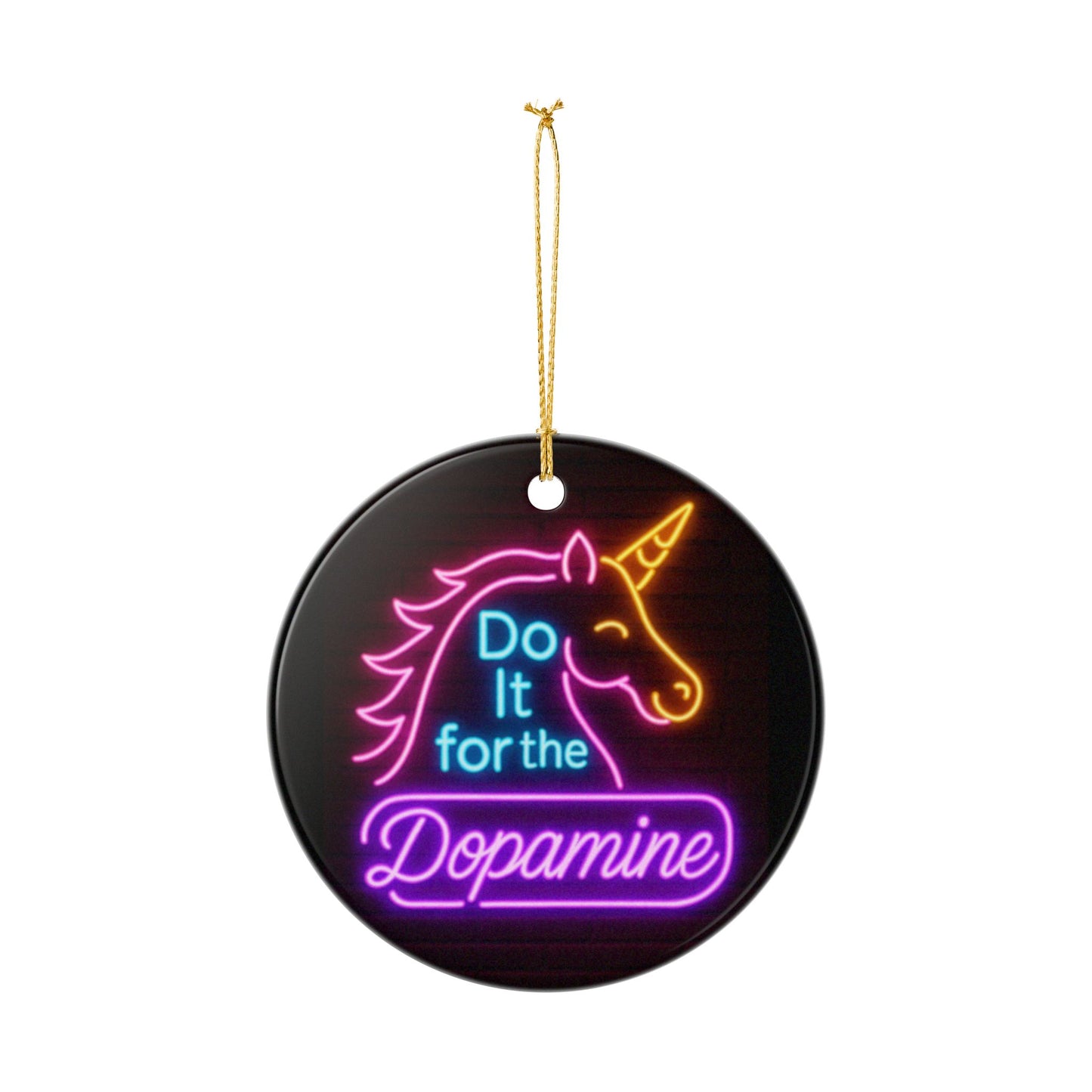 Do It for The Dopamine Joyful Ceramic Ornaments for Holiday Cheer, Christmas Tree Decor, Unique Gifts, Festive Home Accents, 2-Sided Print