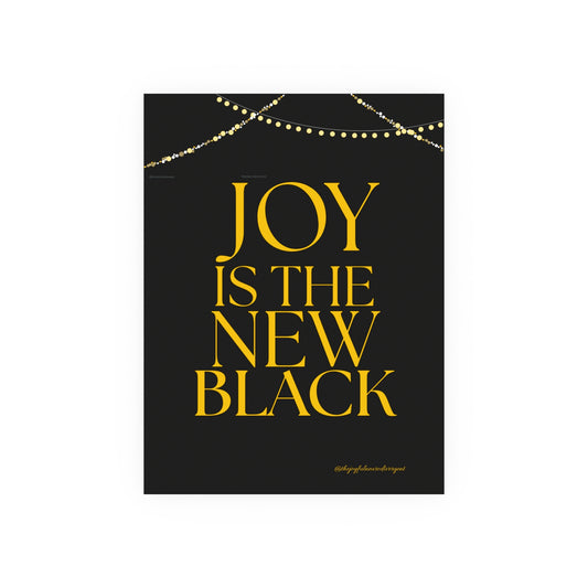 Poster - 18x24 Matte 'Joy is the New Black' Gold Text on Black Background