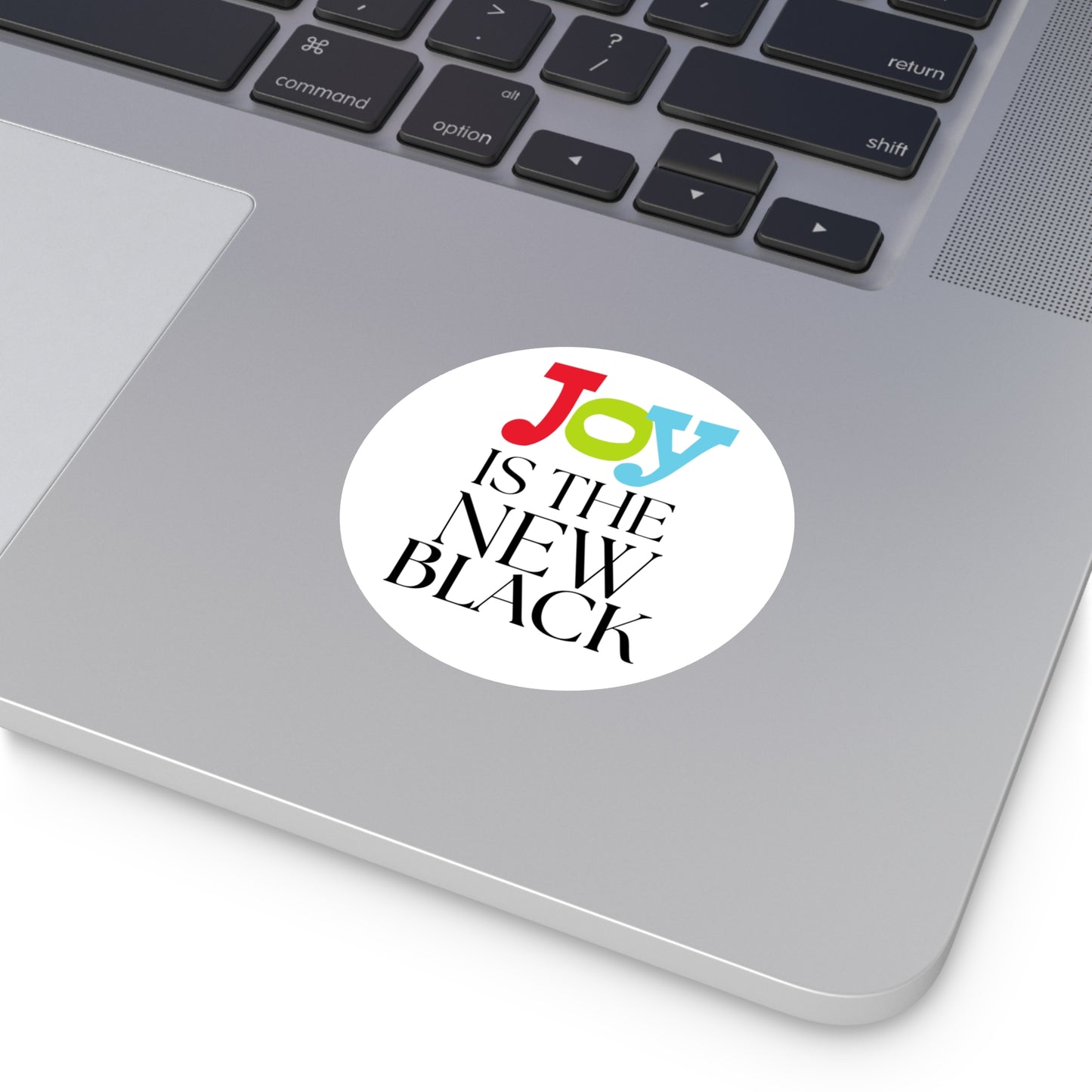 Vinyl Stickers - Joy is the New Black Colorful 3 x 3
