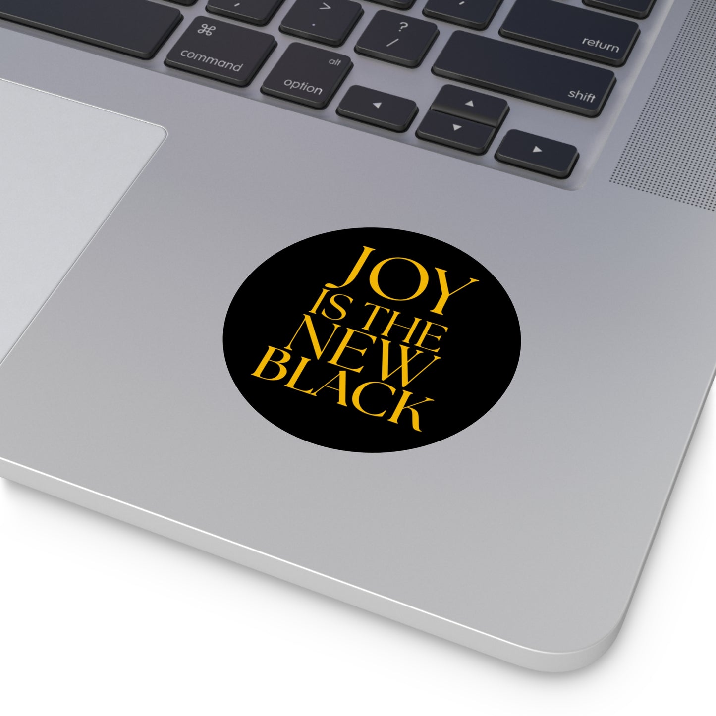Vinyl Sticker - Joy is the New Black Gold Text