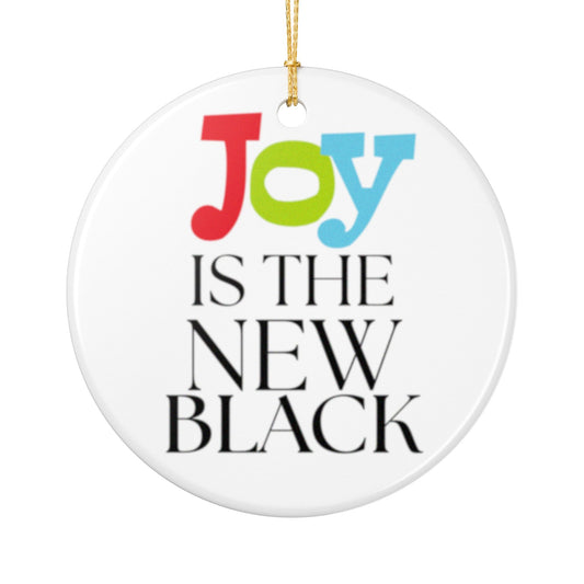 Joy is the New Black Joyful Ceramic Ornaments for Holiday Cheer, Christmas Tree Decor, Unique Gifts, Festive Home Accents, 2-Sided Print