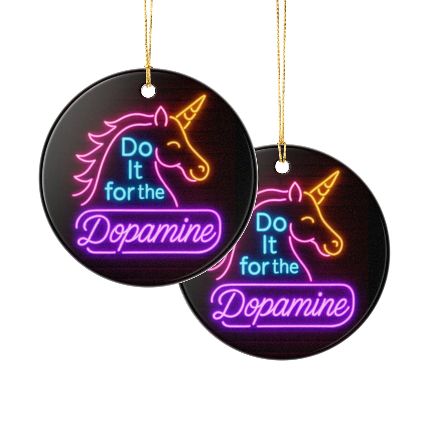 Do It for The Dopamine Joyful Ceramic Ornaments for Holiday Cheer, Christmas Tree Decor, Unique Gifts, Festive Home Accents, 2-Sided Print