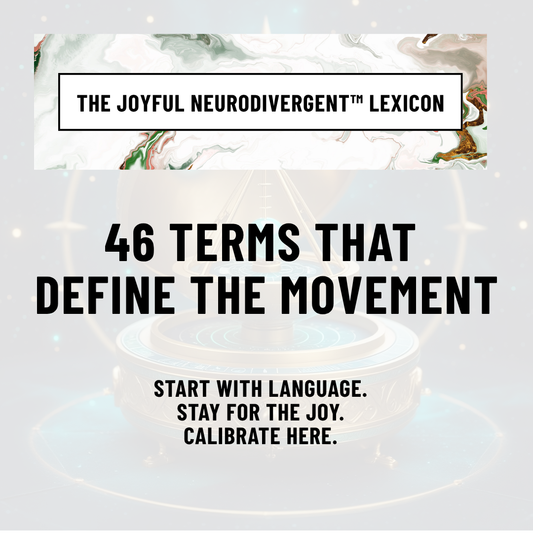 The Joyful Neurodivergent™ Lexicon (Free Download)